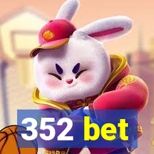 352 bet